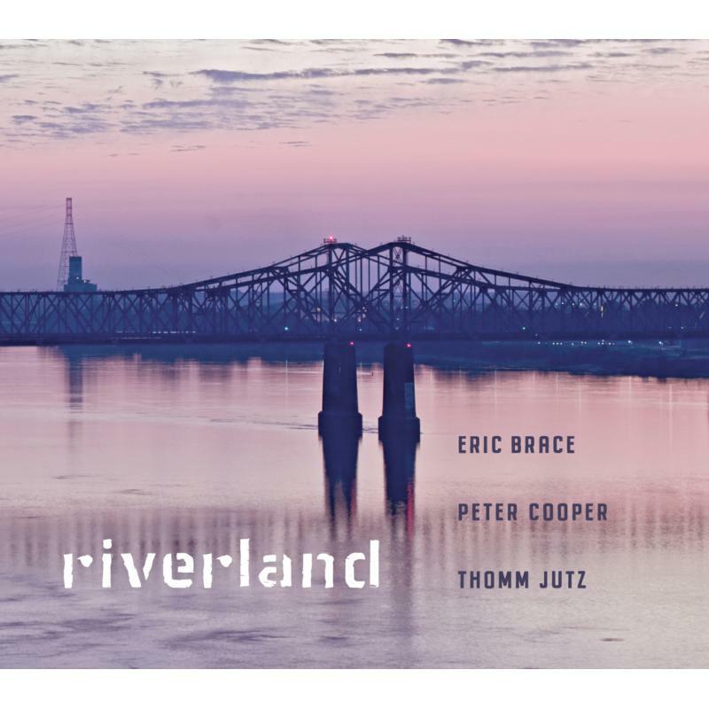 Picture of Eric Brace, Peter Cooper & Thomm Jutz - Riverland