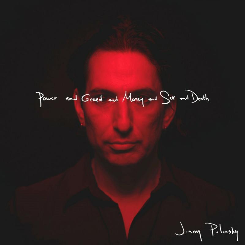 Picture of Jonny Polonsky - Power And Greed And Money And Sex