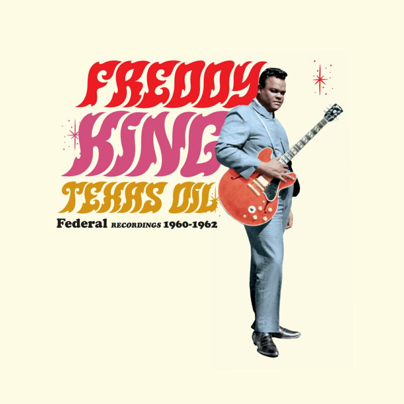 Picture of Freddy King - Texas Oil - Federal Recordings 1960-1962