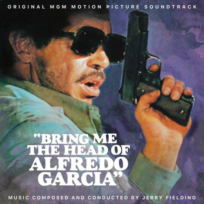Picture of Jerry Fielding - Bring Me The Head Of Alfredo Garcia