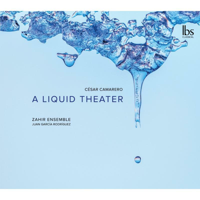 Picture of Zahir Ensemble/Rodriguez - C?sar Camarero: A Liquid Theater