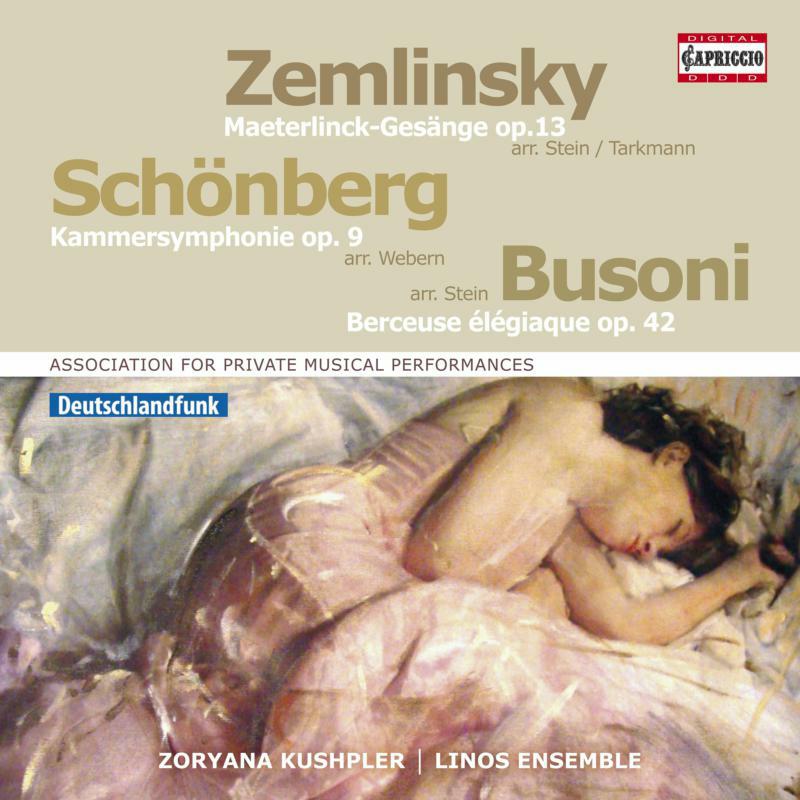 Picture of Kushpler/Linos Ensemble - Alexander Zemlinsky: Maeterlinck Ges�nge, Op. 13, Arnold Sch�nberg: Kammersymphonie, Op. 9, Ferruccio Busoni: Berceuse �