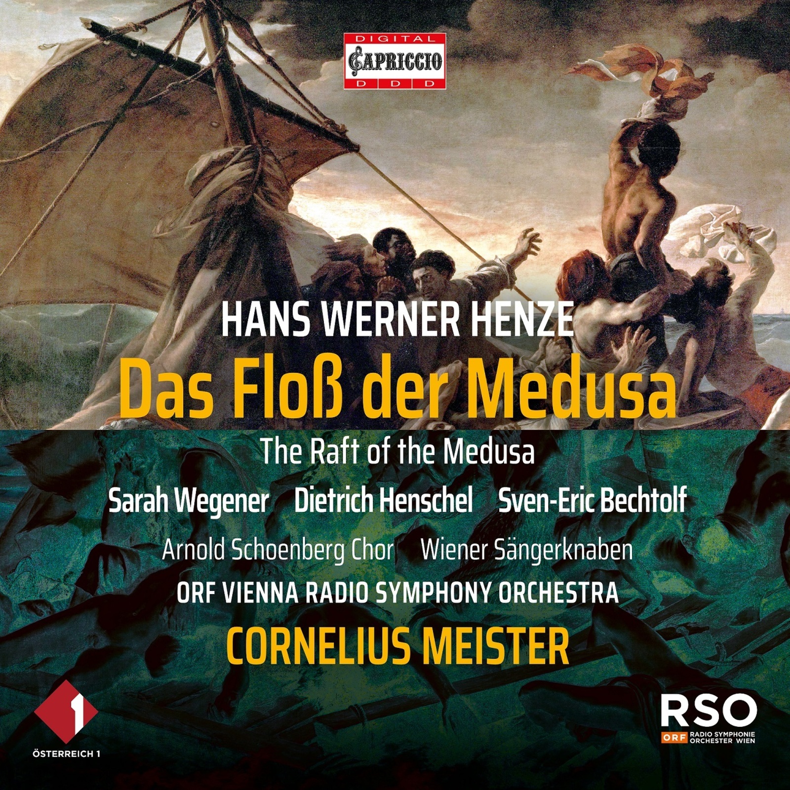 Picture of Sarah Wegener; Dietrich Henschel; Sven-Eric Bechtolf; Arnold Schoenberg Chor; Wiener Sangerknaben; ORF Vienna Radio Symphony Orchestra; Cornelius Meister - Hans Werner Henze: Das Flos der Medusa ('The Raft of the Medusa')