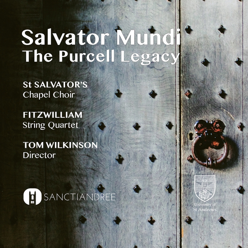 Picture of St Salvator's Chapel Choir, Fitzwilliam String Quartet & Tom Wilkinson - Salvator Mundi - The Purcell Legacy
