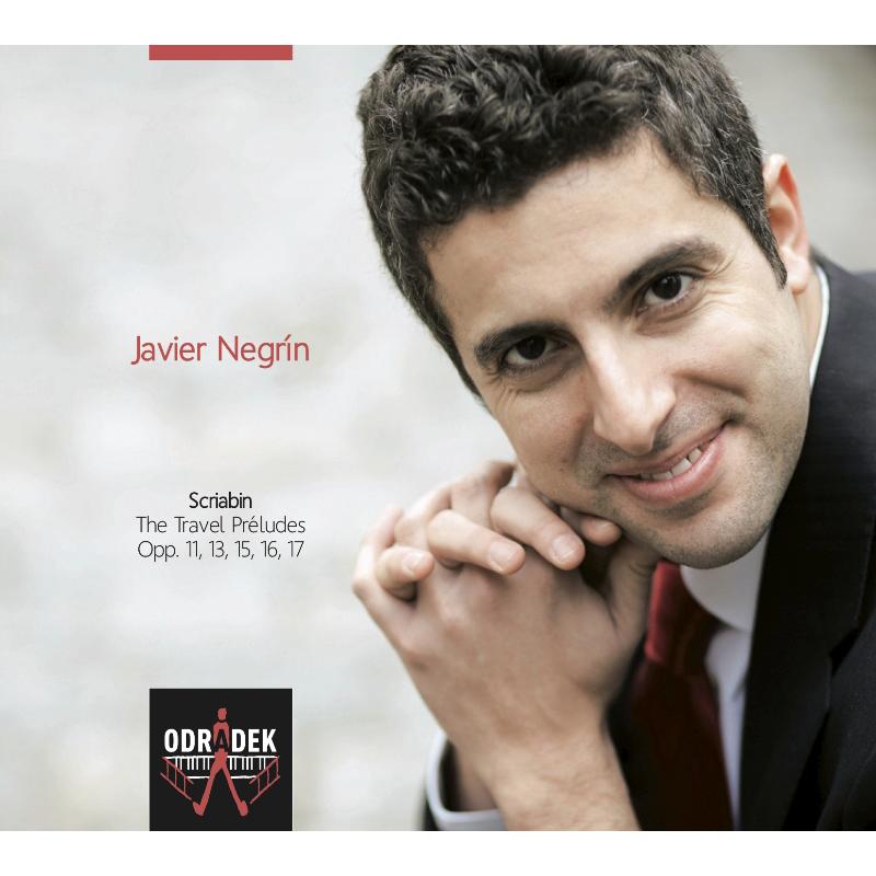 Picture of Javier Negrin - Scriabin: The Travel Preludes Opp.11, 13, 15, 16, 17