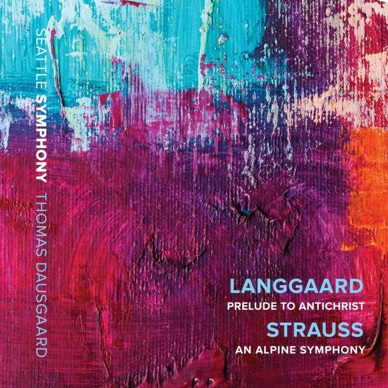Picture of Seattle Symphony/Dausgaard - Rued Langgaard: Prelude to Antichrist, Richard Strauss: An Alpine Symphony