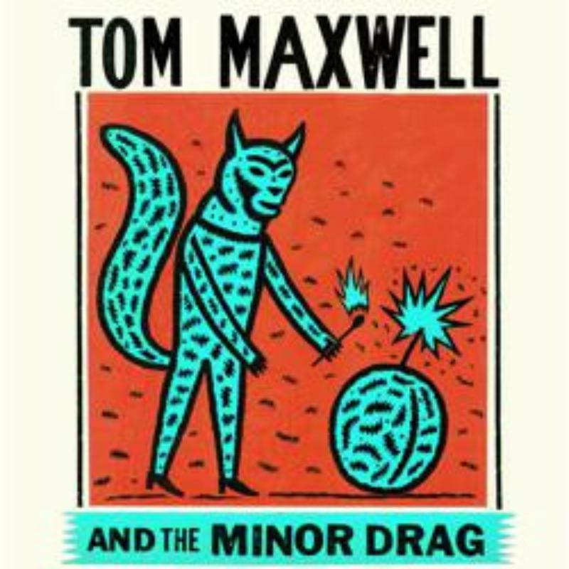 Picture of Tom Maxwell & The Minor Drag - Tom Maxwell & The Minor Drag