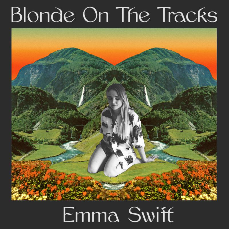 Picture of Emma Swift - Blonde On The Tracks