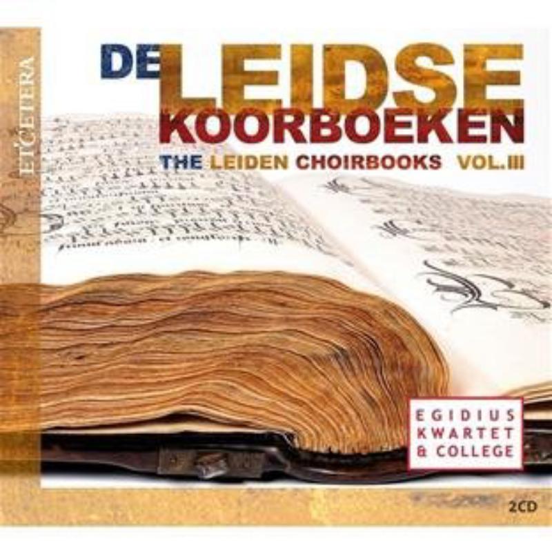 Picture of The Leiden Choirbooks Vol.3 - Egidius Kwartet & College