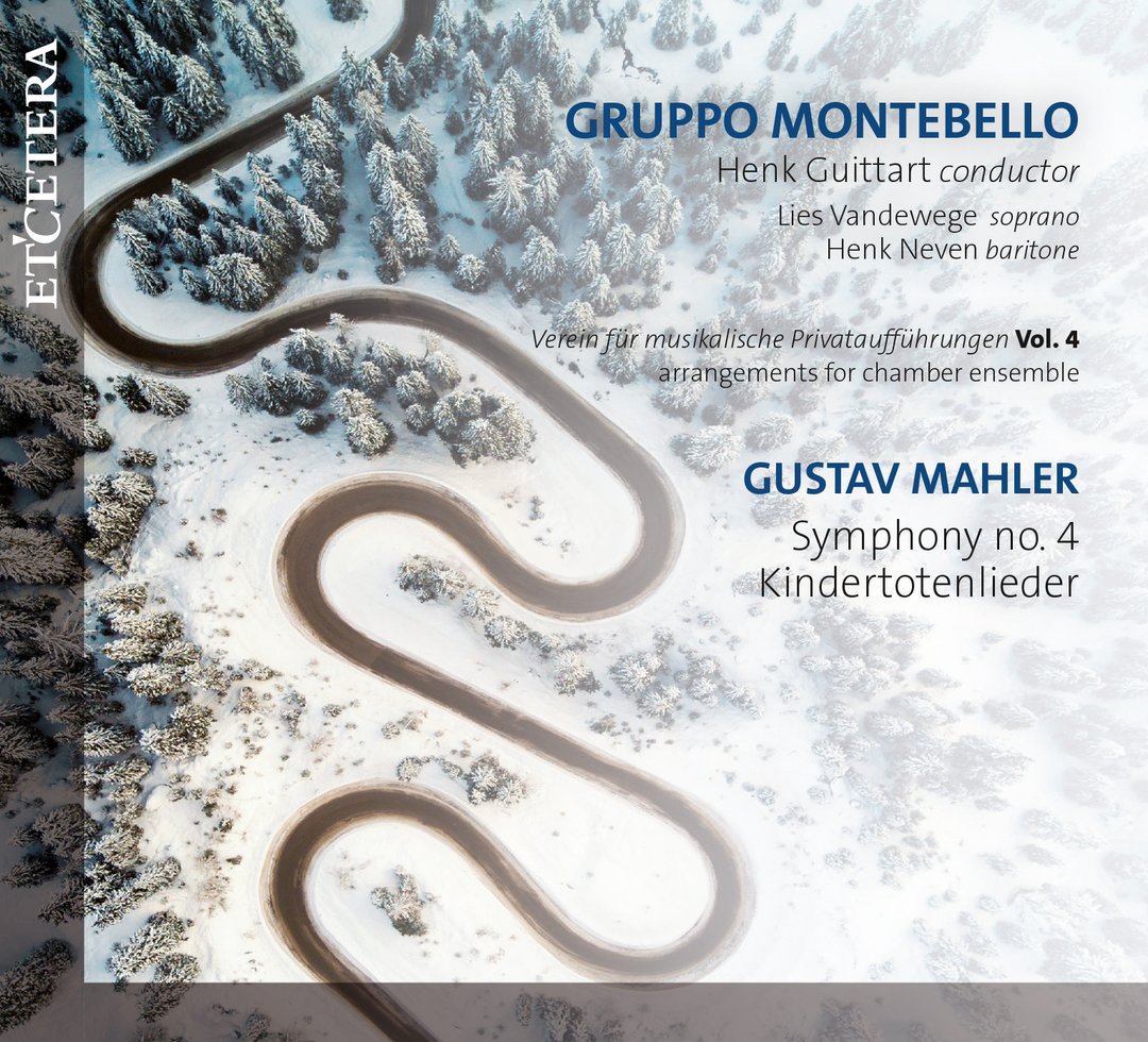 Picture of Gruppo Montebello/Vandewege, Lies /Neven, Henk - MAHLER, Gustav:Verein f�r musikalische Privatauff�hrungen Vol.4   Symf 4/Kindertotenlieder
