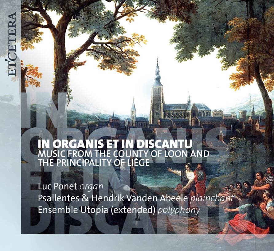 Picture of Luc Ponet, Psallentes & Hendrik Vanden Abeele w/ Ensemble Utopia - Music from the County of Loon & the Principality of Li�ge