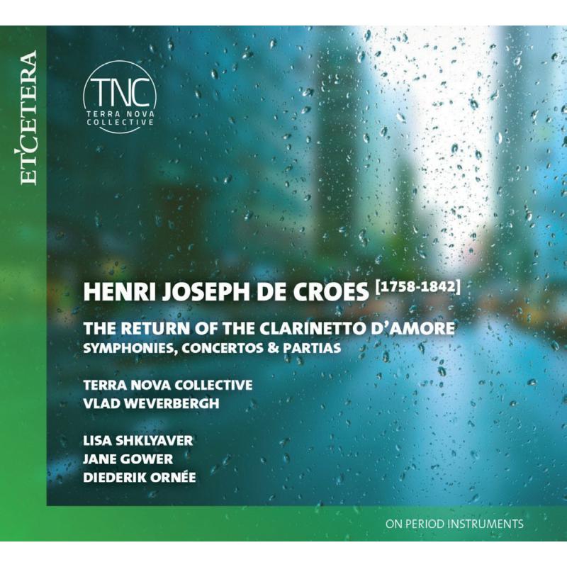 Picture of Terra Nova Collective; Vlad Weverbergh - HENRI JOSEPH DE CROES: Symphonies, Concertos & Partitas