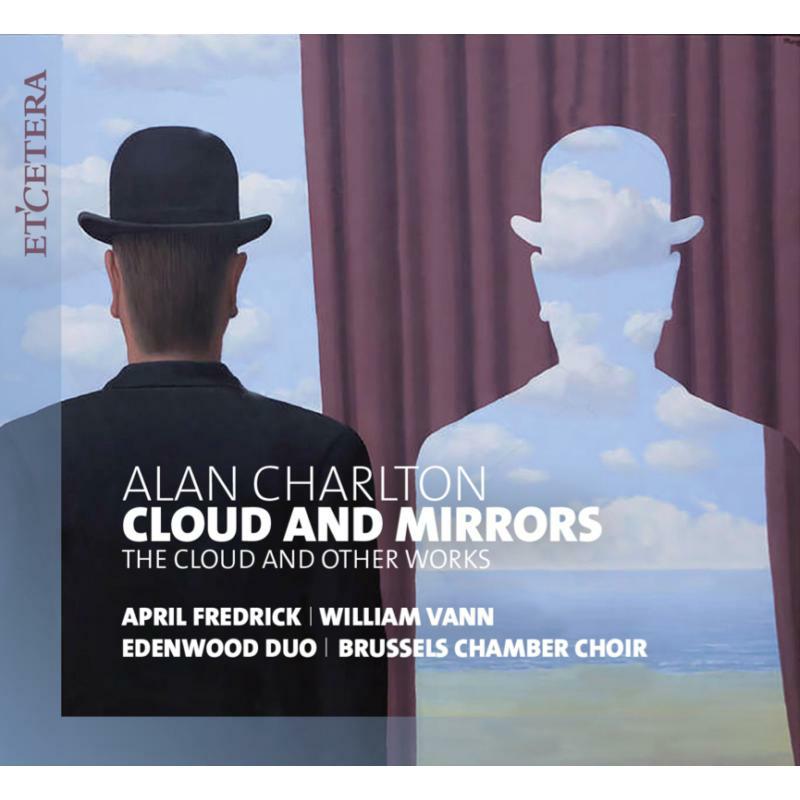 Picture of April Fredrick, William Vann Edenwood Duo, Brussels Chamber Choir - Alan Charlton: Cloud And Mirrors