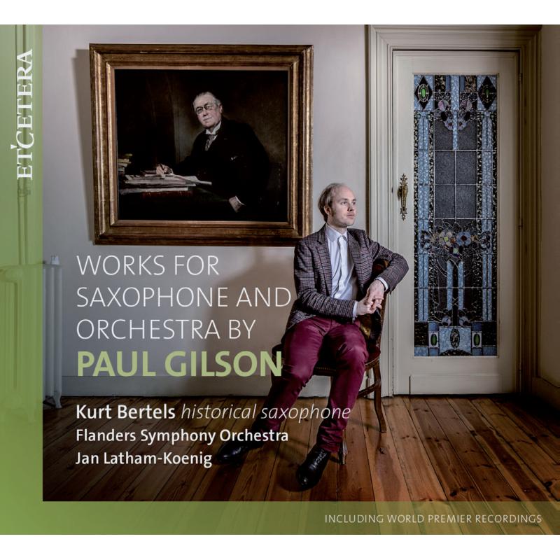 Picture of Kurt Bertels; Flanders Symphony Orchestra - Paul Gilson: Works For Saxophone & Orchestra