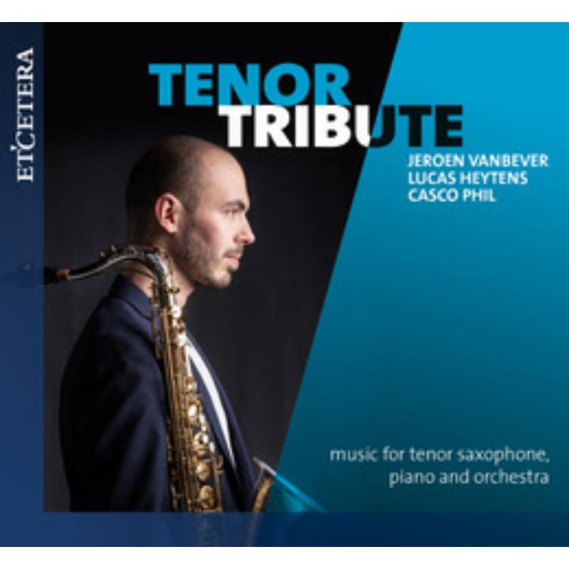 Picture of Jeroen Vanbever; Lucas Heytens; Casco Phil - Tenor Tribute - Music for Tenor Saxophone, Piano and Orchestra