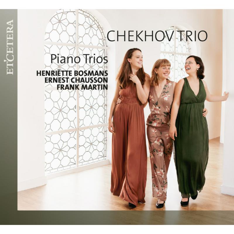 Picture of Chekhov Trio - Piano Trios: Bosmans, Chausson & Martin
