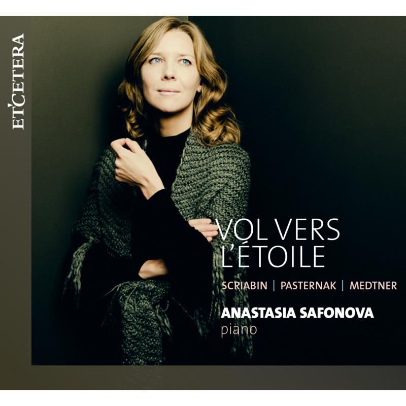 Picture of Anastasia Safonova - Vol Vers L'etoile - Scriabin, Pasternak, Medtner