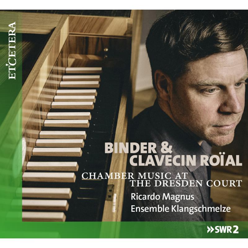 Picture of Ricardo Magnus; Ensemble Klangschmelze - Binder & Clavecin Roial - Chamber Music at the Dresden Court