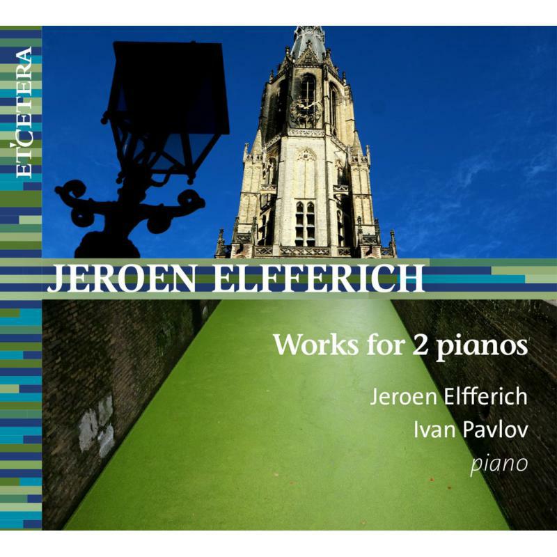 Picture of Jeroen Elfferich; Ivan Pavlov; Marianna Marras - Jeroen Elfferich: Works For Two Pianos