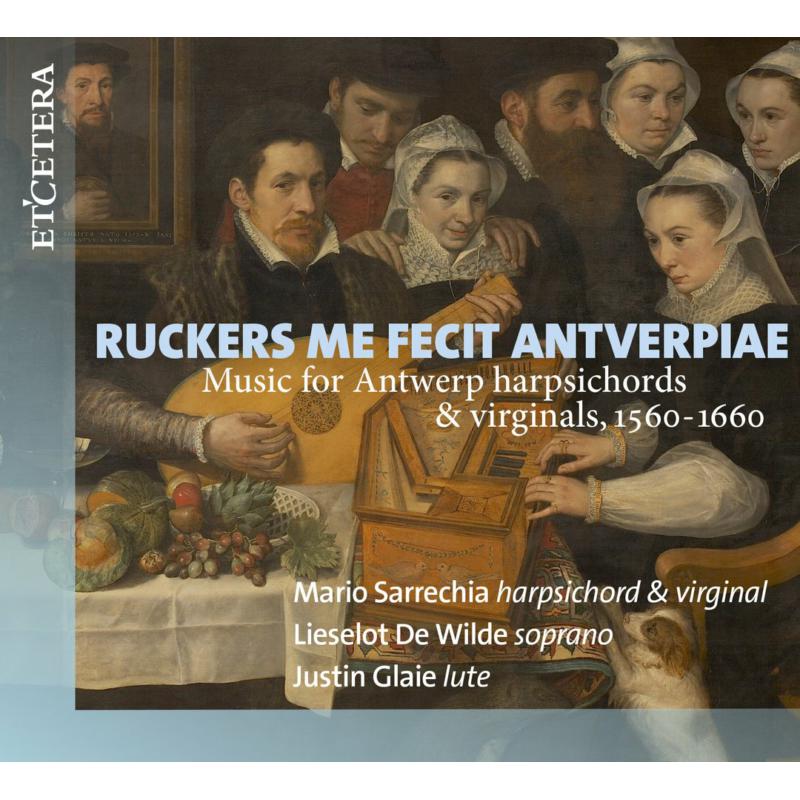 Picture of Mario Sarrechia; Lieselot De Wilde; Justin Glaie - Music For Antwerp Harpsichords & Virginals 1560-1660
