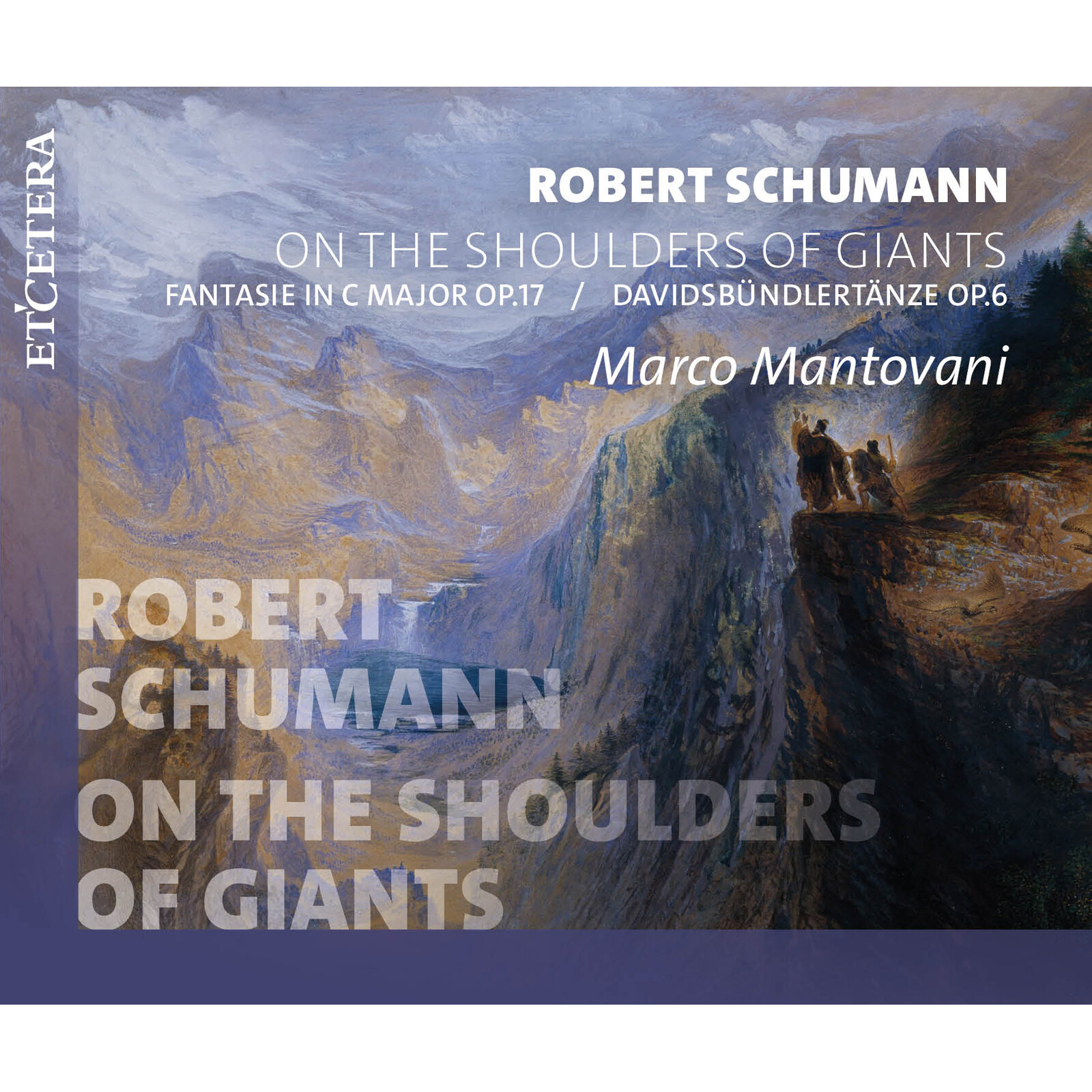 Picture of Marco Mantovani - Robert Schumann: On the Shoulders of Giants Fantasie in C Major Op. 17 / Davidbundlertanze Op. 6