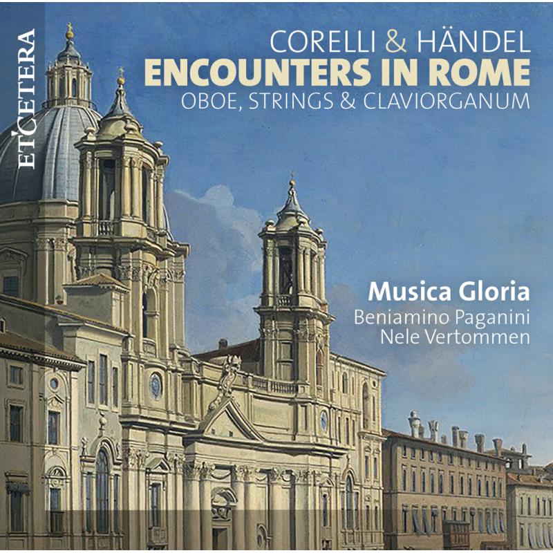 Picture of Muscia Gloria; Beniamino Paganini; Nele Vertommen - Corelli & Handel: Encounters in Rome