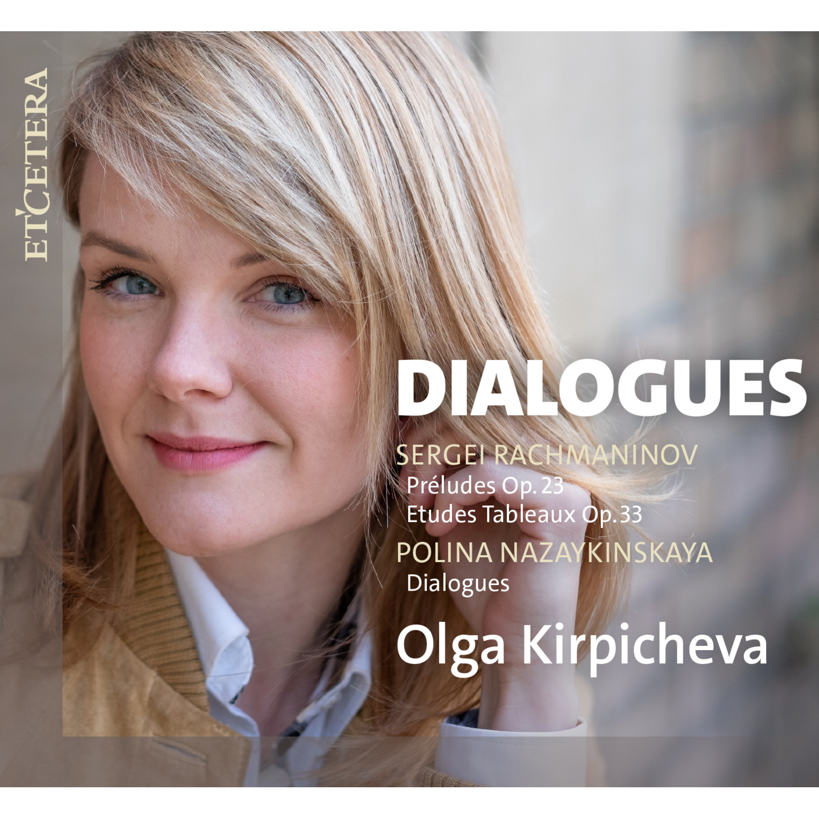 Picture of Olga Kirpicheva (piano) - Dialogues - Works for Piano by Rachmaninov and Nazaykinskaya