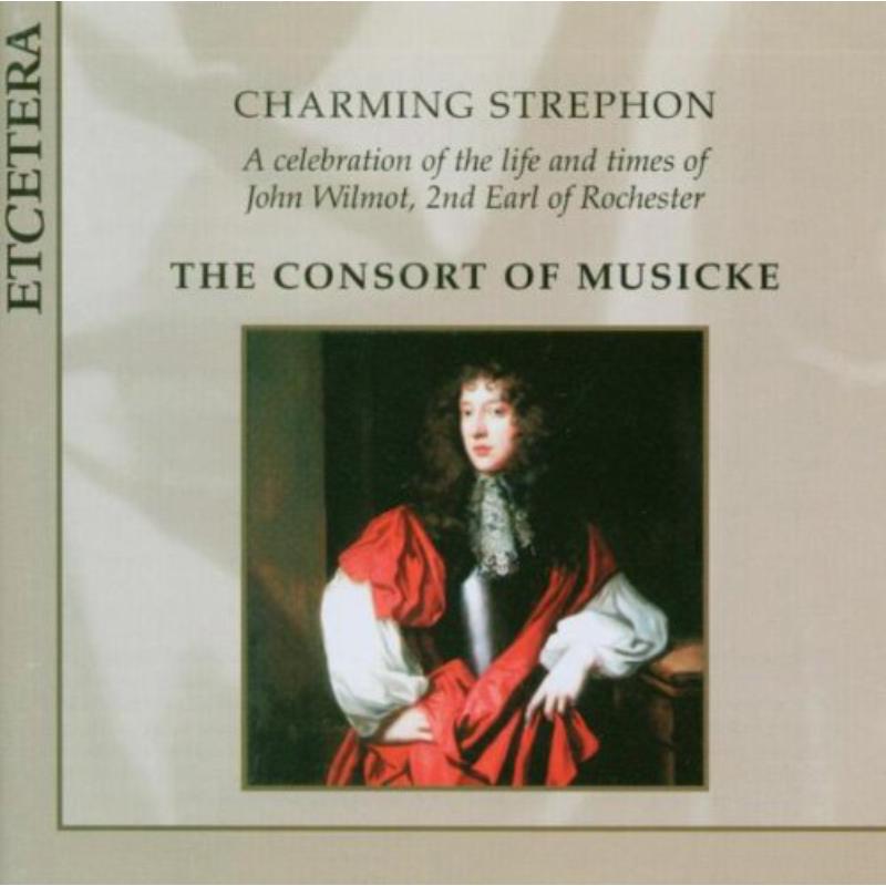 Picture of Charming Strephon: 2nd earl of Rochester - Consort Of Musicke