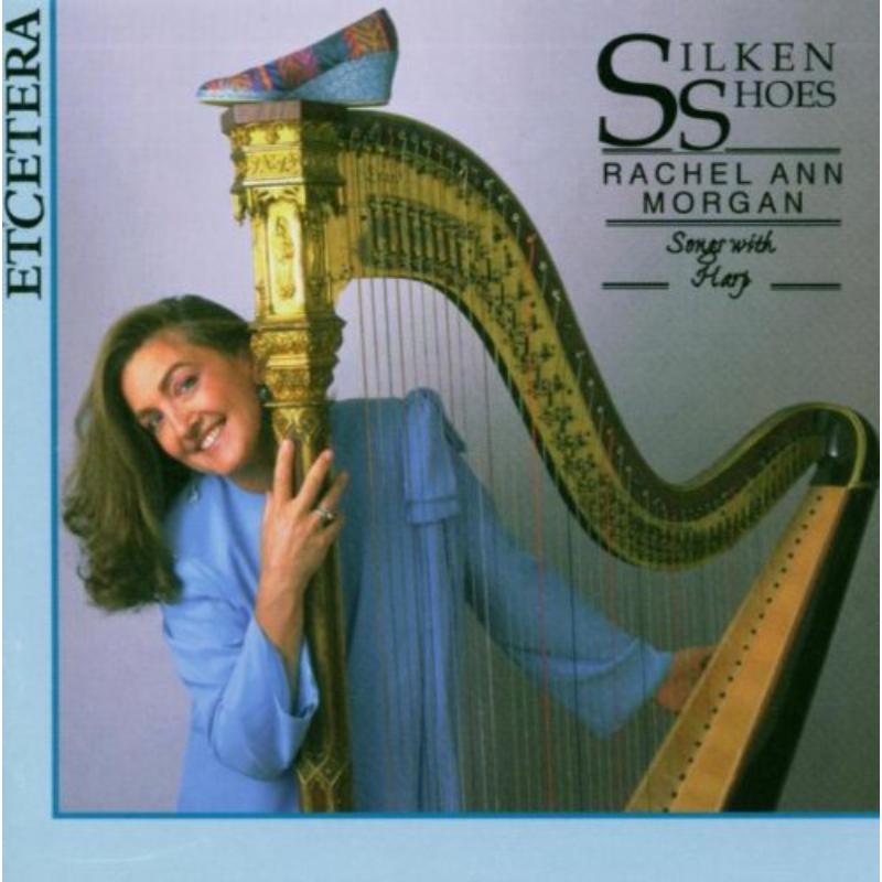 Picture of Silken Shoes: Songs with Harp - Rachel Ann Morgan