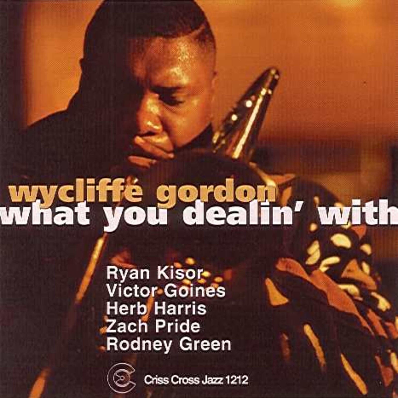 Picture of Wycliffe Gordon Quintet - What You Dealin' With