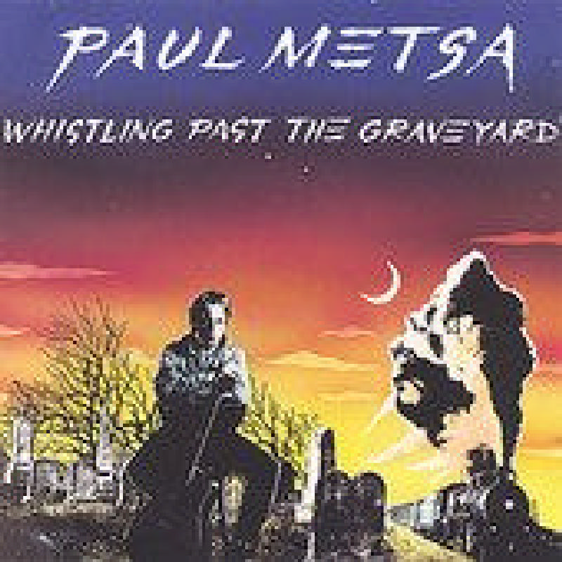 Picture of Paul Metsa - Whistling Past the Graveyard