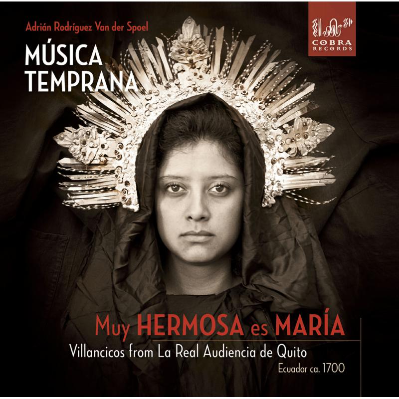 Picture of M�sica Temprana - Muy Hermosa Es Maria / Villancicos From La Real Audencia De