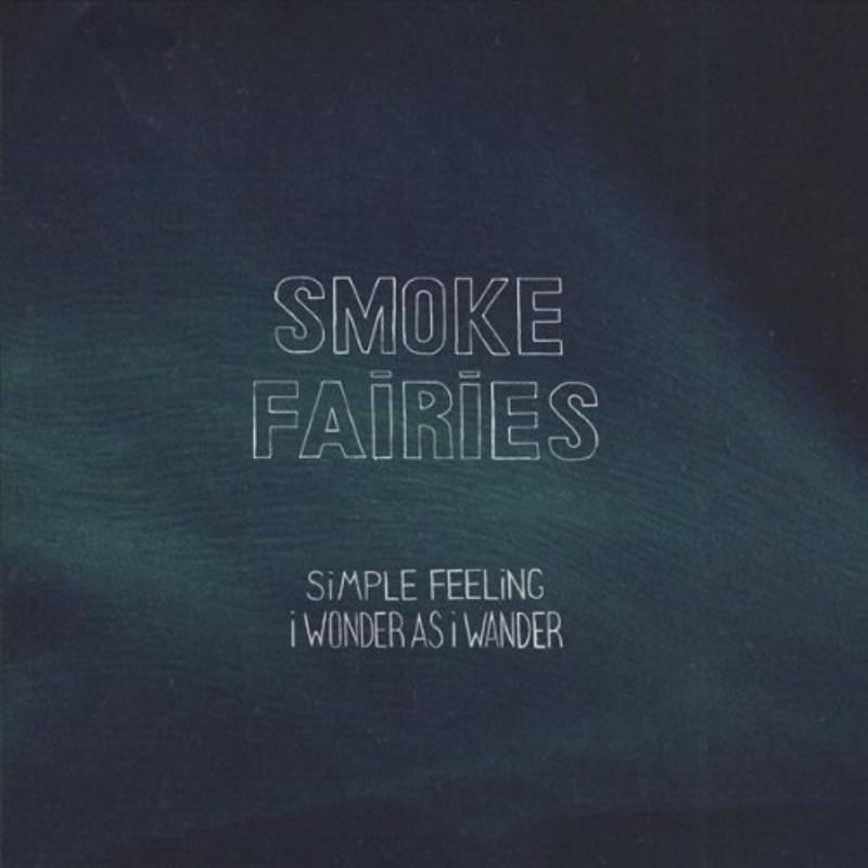 Picture of Smoke Fairies - Simple Felling / Wonder As I Wander (Coloured Vinyl)