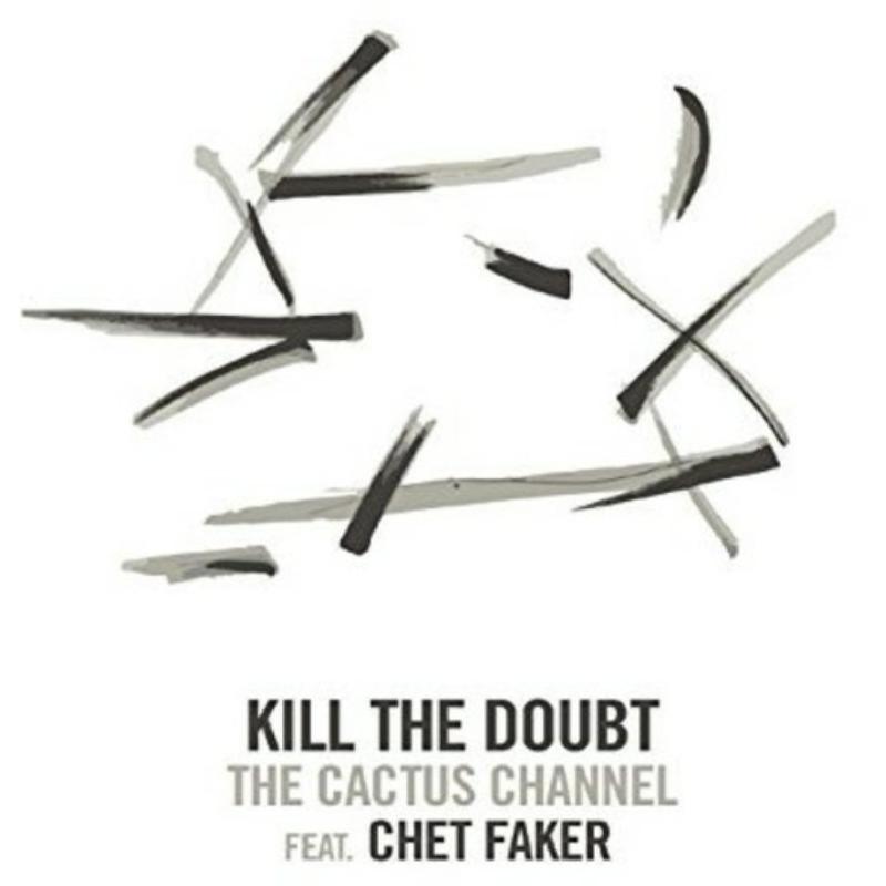 Picture of Cactus Channel Feat. Chet Faker - Kill The Doubt