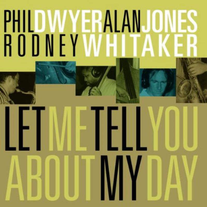 Picture of Phil Dwyer, Alan Jones & Rodney Whitaker - Let Me Tell You About My Day