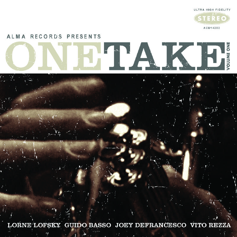 Picture of Lorne Lofsky, Joey Defrancesco, Vito Rezza & Guido Basso - One Take Volume 1