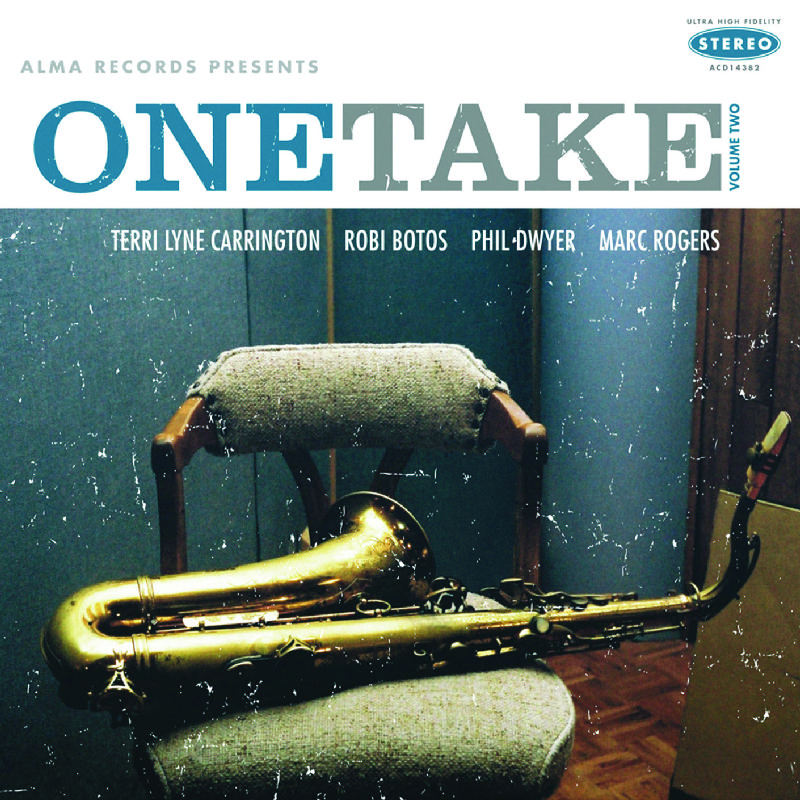 Picture of Terri Lyne Carrington, Phil Dwyer, Robi Botos & Marc Rogers - One Take Volume 2