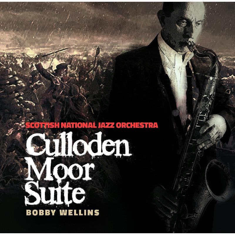 Picture of Scottish National Jazz Orchestra & Bobby Wellins - Culloden Moor Suite