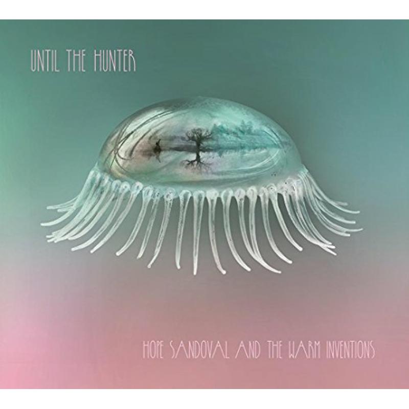 Picture of Hope Sandoval And The Warm Inv - Until The Hunter