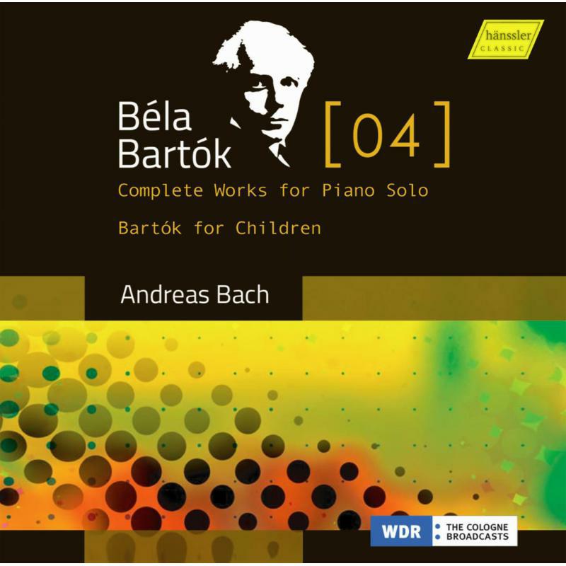 Picture of Andreas Bach - B?la Bart?k: The complete works for solo piano, Vol. 4 - Bart?k for Children