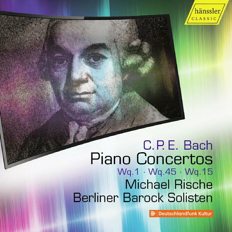 Picture of Rische/Berlin Barock Sol - Carl Philipp Emanuel Bach: Piano Concertos, Wq.1, Wq.45, Wq.15