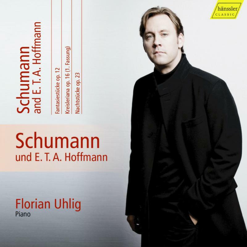 Picture of Florian Uhlig - Robert Schumann & E.T.A. Hoffmann: Fantasiest�cke op. 12, Kreisleriana op. 16, Nachtst�cke op. 23