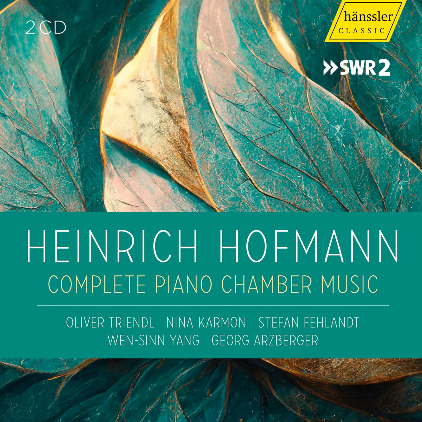 Picture of Oliver Triendl; Nina Karmon; Stefan Fehlandt; Wen-Sinn Yang; Georg Arzberger - Heinrich Hofmann: Complete Piano Chamber Music