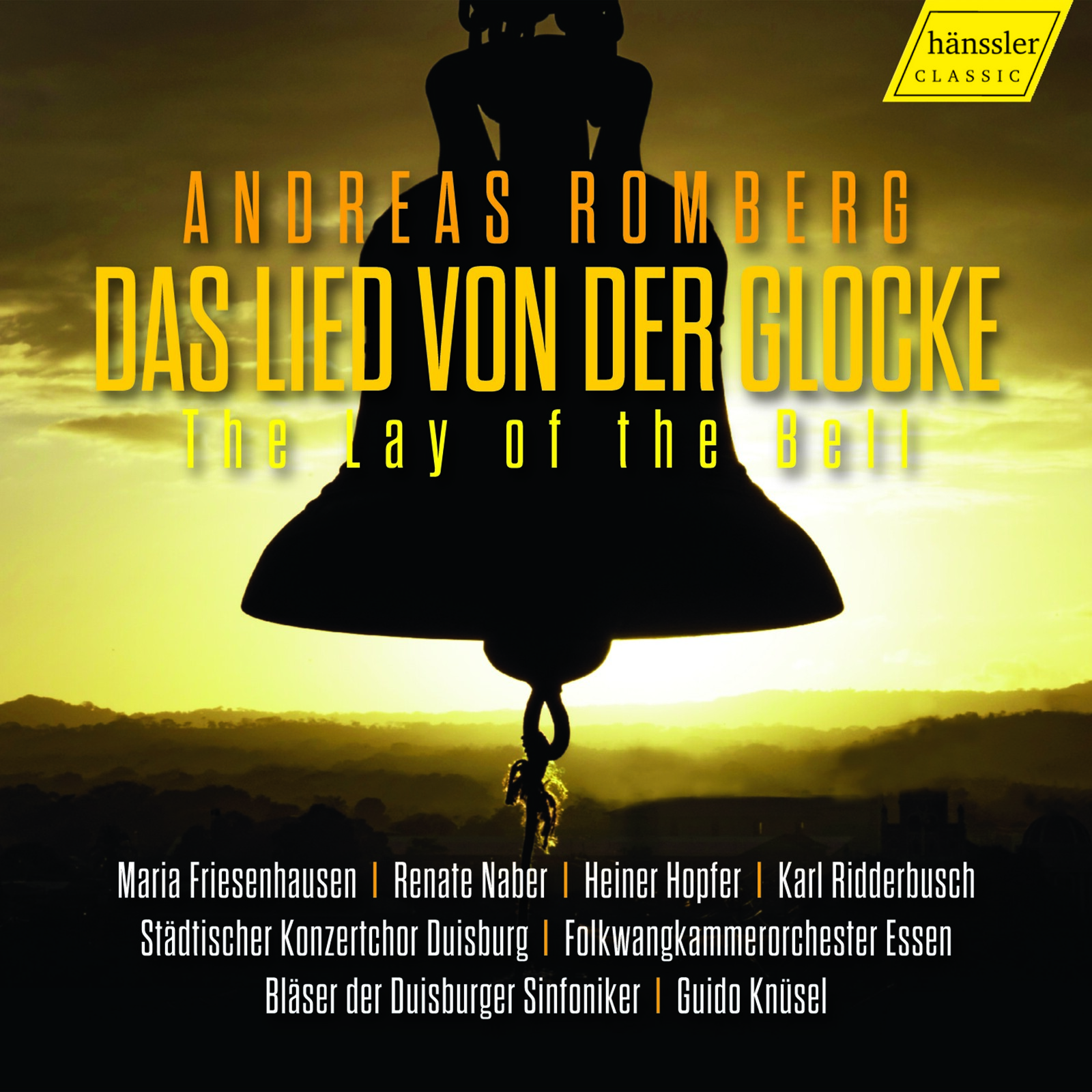 Picture of Maria Friesenhausen; Renate Naber; Heiner Hopfer; Karl Ridderbusch; Stadtischer Konzertchor Duisberg; Folkwangkammerorchester Essen; Blaser der Duisburger Sinfoniker; Guido Knusel - Andreas Romberg: Das Lied von der Glocke ('The Lay of the Bell')