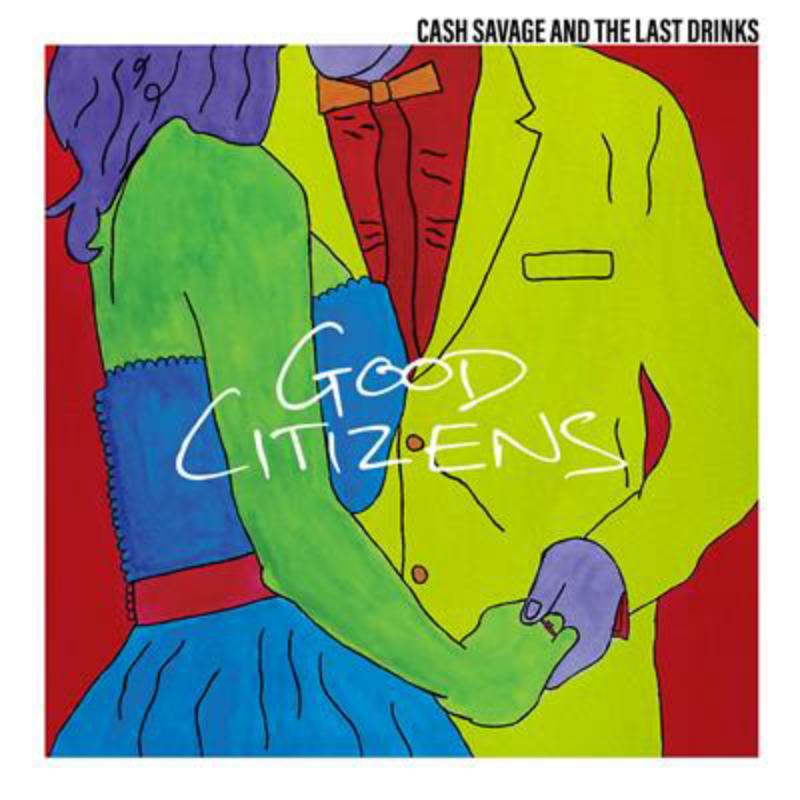 Picture of Cash Savage & The Last Drinks - Good Citizens