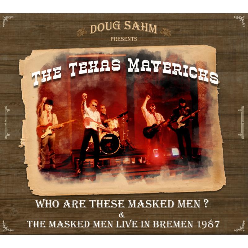 Picture of Doug Sahm Presents The Texas Mavericks - Who Are These Masked Men & The Masked Men Live In Bremen 1987