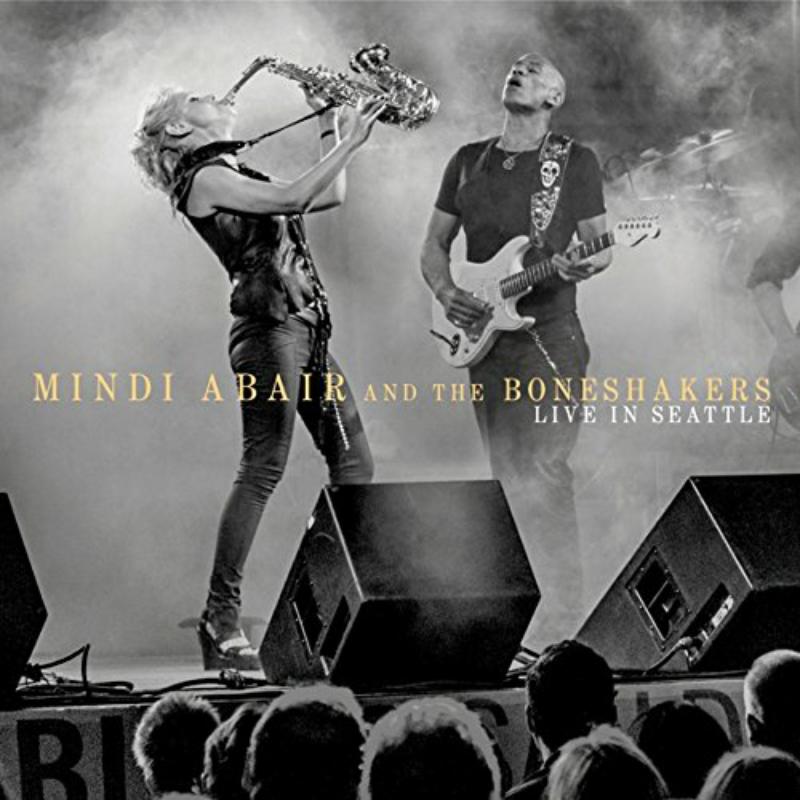 Picture of Mindi Abair & The Boneshakers - Live in Seattle
