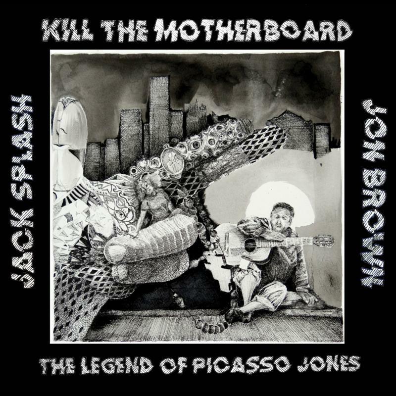 Picture of KILL THE MOTHERBOARD - THE LEGEND OF PICASSO JONES