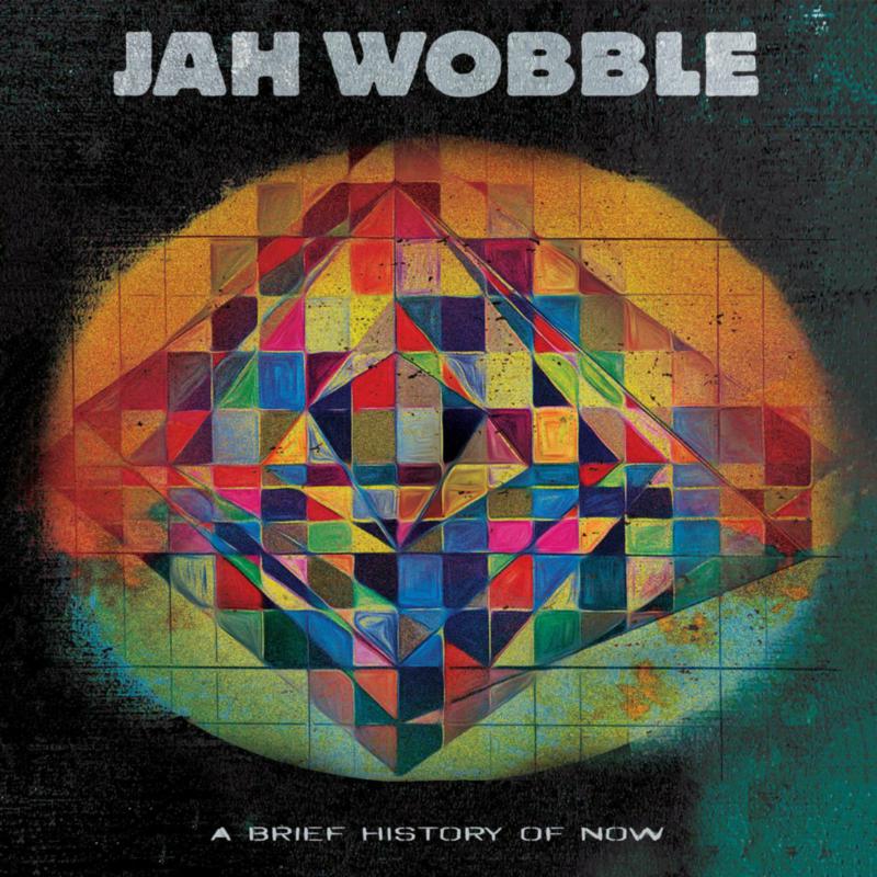 Picture of Jah Wobble - A Brief History Of Now