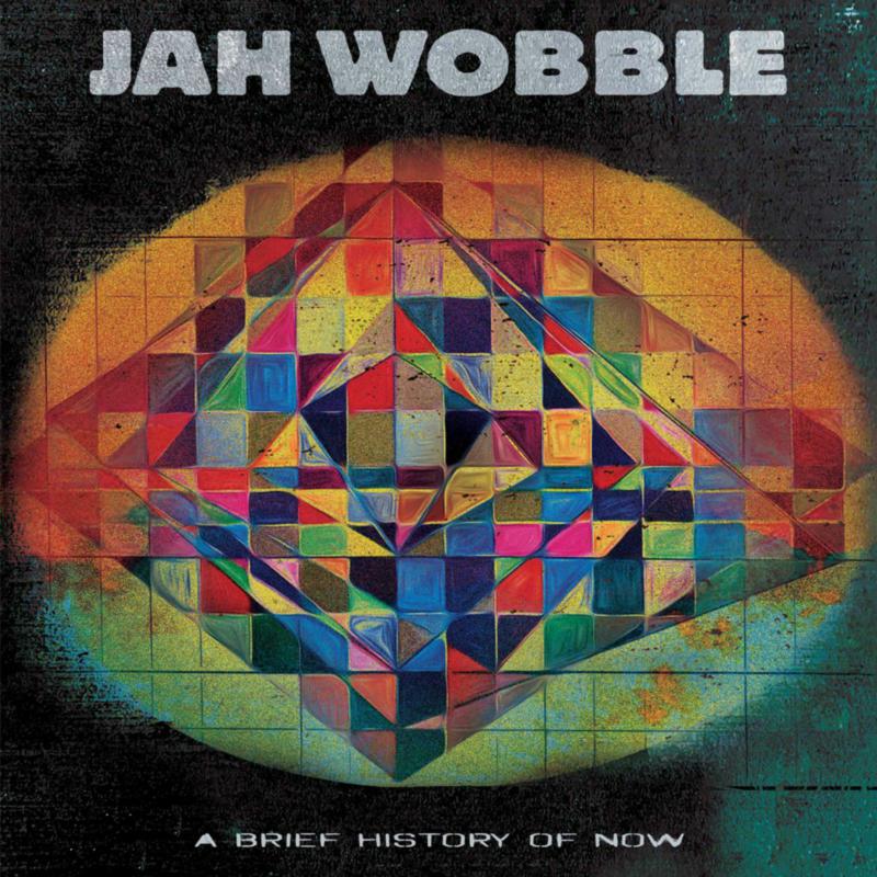 Picture of Jah Wobble - A Brief History Of Now